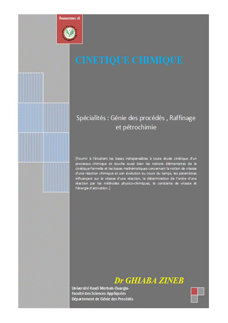 Objectifsdelamatière:
Fournir à l’étudiant les bases indispensables à toute étude cinétique d’un processus chimique et touche